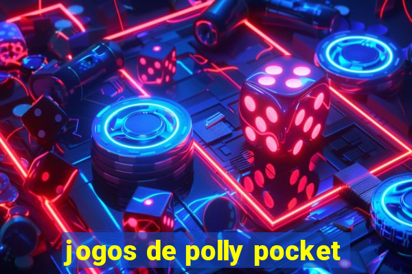 jogos de polly pocket